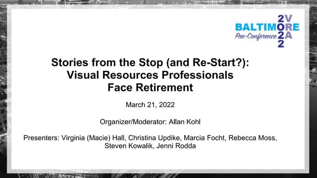 Stories from the Stop (and Re-Start?): Visual Resources Professionals Face Retirement