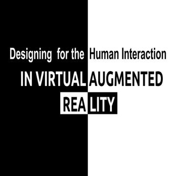 AR/VR and designing for human interaction