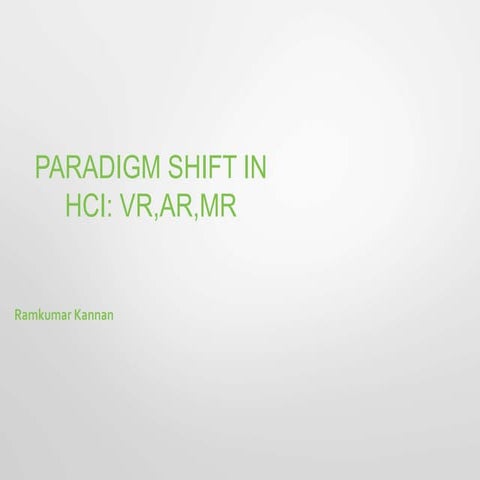 PARADIGM SHIFT IN HUMAN COMPUTER INTERACTION
