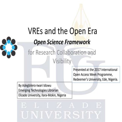 Virtual Research Environments and the Open Era: Open Science Framework  for Research Collaboration and Visibility