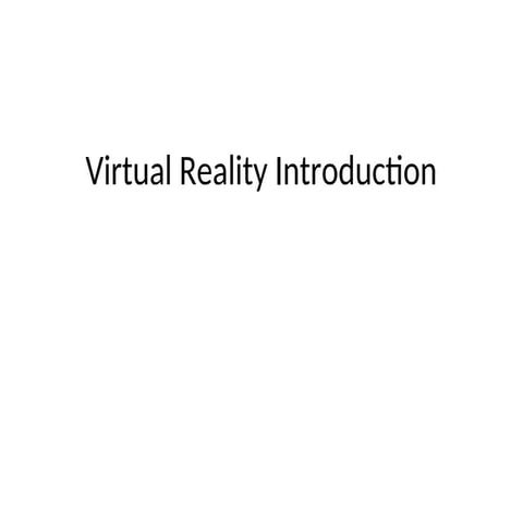 Basic Introduction about Virtual Reality .ppt