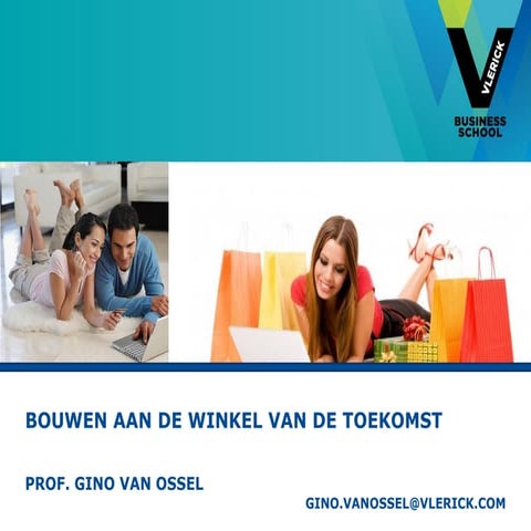 Vlerick Retail Platform - Store of the future - Gino Van Ossel