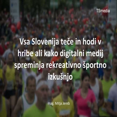 Kako digitalni medij spreminja rekreativno športno izkušnjo (Mitja ...