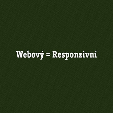 Webový = Responzivní