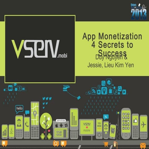 [Vietnam Mobile Day 2013] - App monetization - 4 Secrets to success