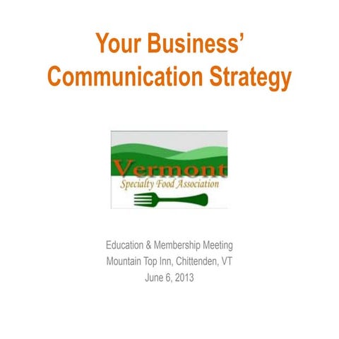 Vermont Specialty Food Association / Your Business’ Communication Strategy