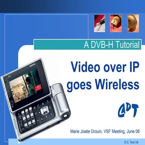 Video over IP goes wireless:  A DVB-H Tutorial
