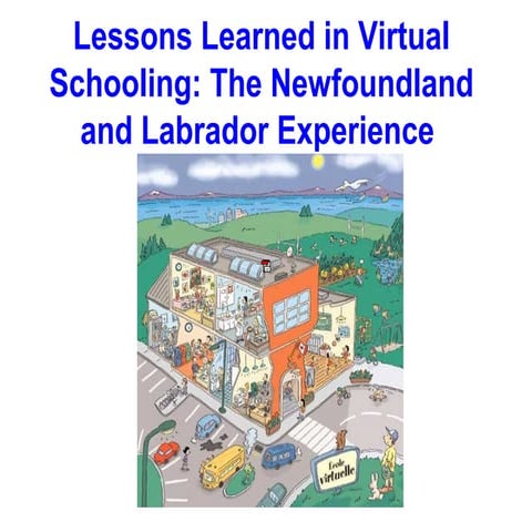 VSS 2006 - Lessons Learned in Virtual Schooling: The Newfoundland Experience