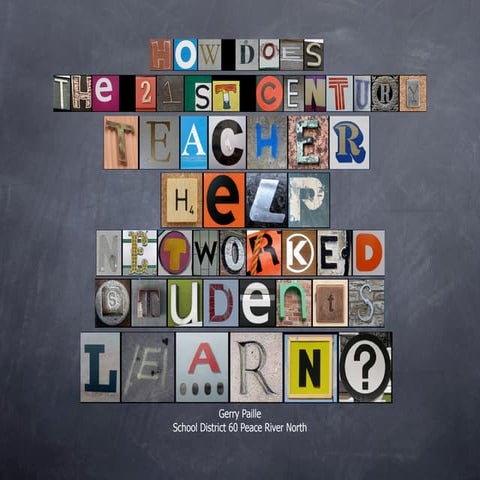 How Does the 21st Century Teacher Help the Networked Student Learn?