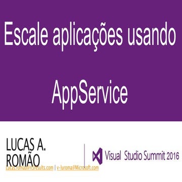 Visual Studio Summit 2016 - Escale aplicações usando AppService 
