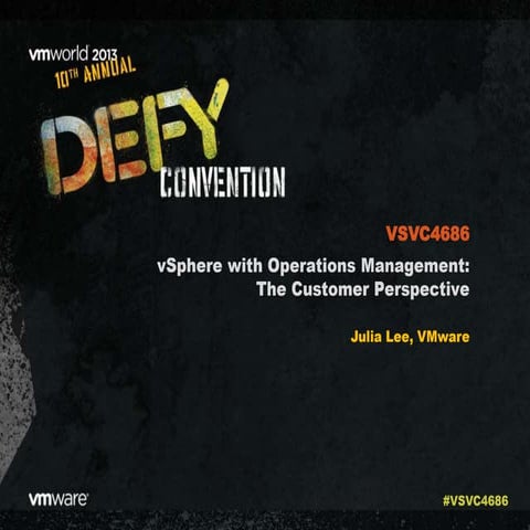 VMworld 2013: vSphere with Operations Management: The Customer Perspective 