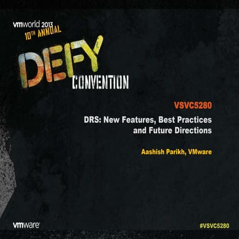 VMworld 2013: DRS: New Features, Best Practices and Future Directions 