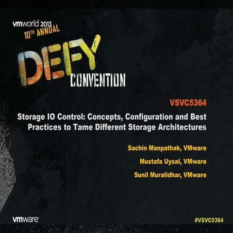 VMworld 2013: Storage IO Control: Concepts, Configuration and Best Practices ...