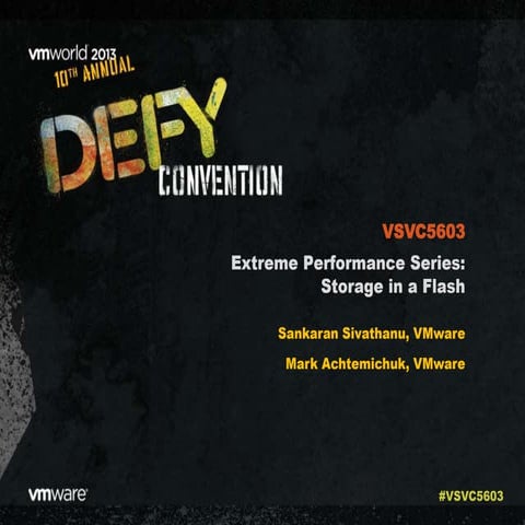 VMworld 2013: Extreme Performance Series: Storage in a Flash 