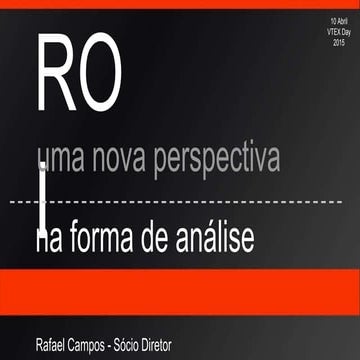 VTEX Day - Uma nova perspectiva na análise de ROI (ROI x Margem x Recompra)