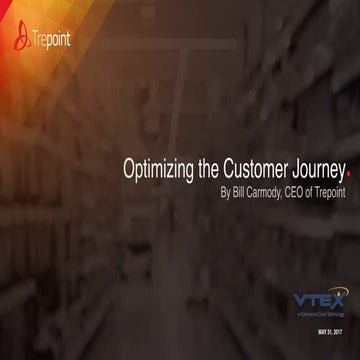 Vtex Keynote  - Trepoint Optimizing the Customer Journey