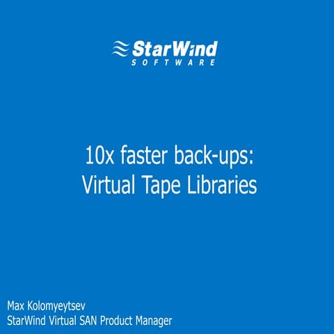 10x faster back-ups: Virtual Tape Libraries