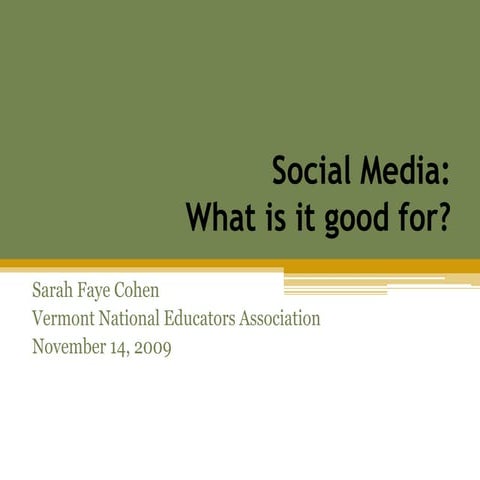 Social Media: What is it good for?