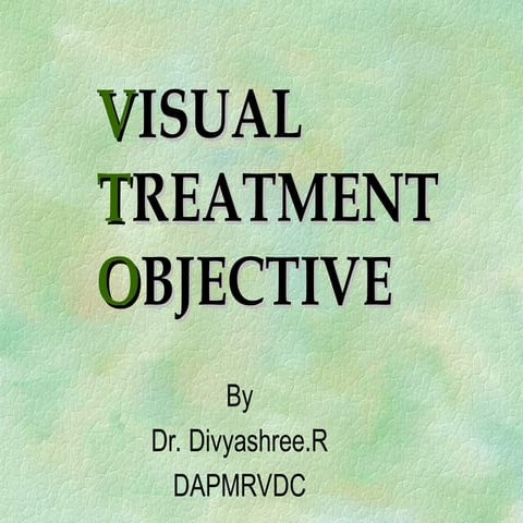 VTO.The term visual treatment objective (VTO)  which stands for visualized tr...