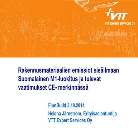 Rakennusmateriaalien emissiot sisäilmaan Suomalainen M1-luokitus ja tulevat v...