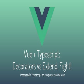 Vue + Typescript: Decorators vs. Extend, Fight!