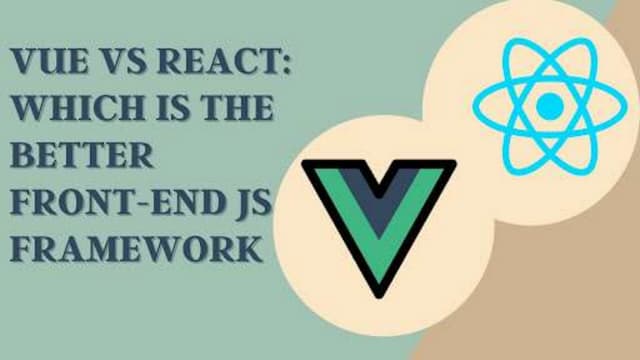 Vue vs. React : Unveiling The Difference