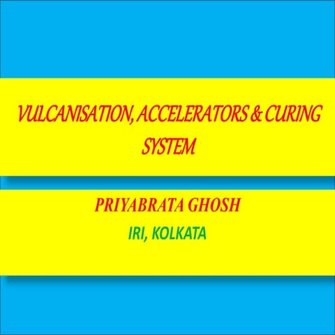 Vulcanisation, accelerators &amp; curing system