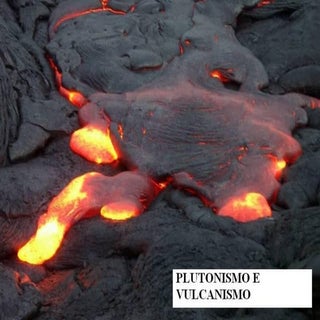 Vulcanismo e plutonismo