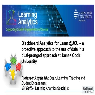 Blackboard Analytics for Learn @JCU – a proactive approach to the use of data...