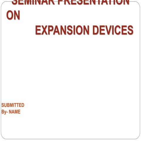 Presentation on Expansion Devices