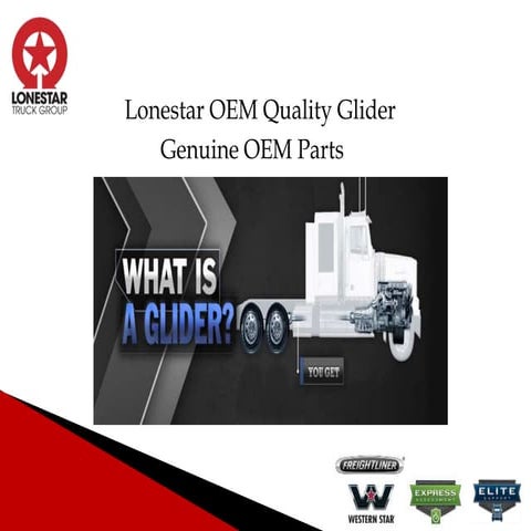 Freightliner and Western Star Gliders