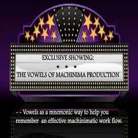 VWBPE 2013 The Vowels of Machinima Production