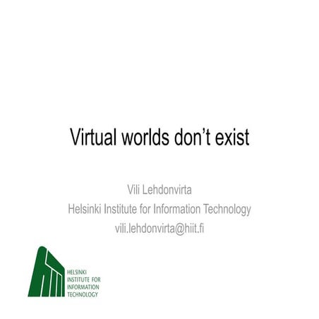 Virtual worlds don't exist
