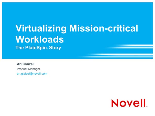 Virtualizing Mission-critical Workloads: The PlateSpin Story