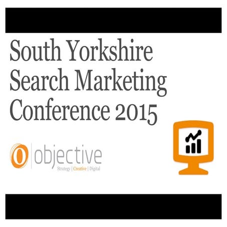 The 2015 South Yorkshire Search Marketing Conference