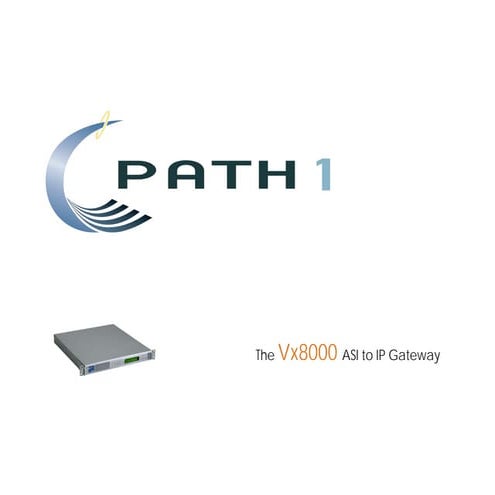 Path 1 ASI to IP Gateway - Vx8000