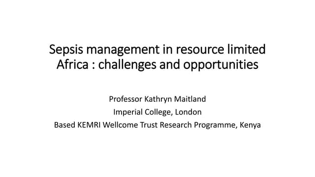 Sepsis management in resource-limited hospitals in Africa - Kathryn Maitland - SSAI2017