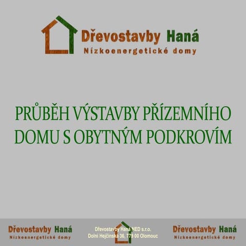 Průběh výstavby přízemního domu s obytným podkrovím