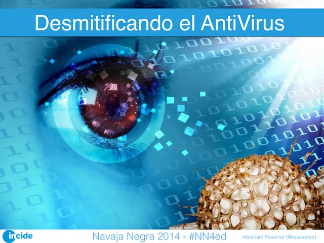Navaja negra 2014_nn4ed_abraham_pasamar-desmitificando_el_anti_virus