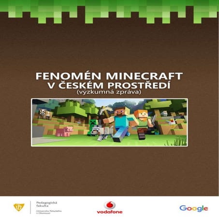Fenomén Minecraft v českém prostředí (výzkumná zpráva) CZECH VERSION