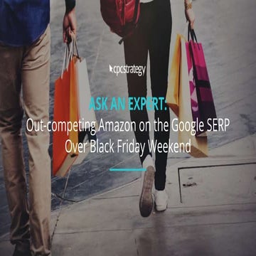 Ask The Experts: Out-competing Amazon on the Google SERP Over Black Friday