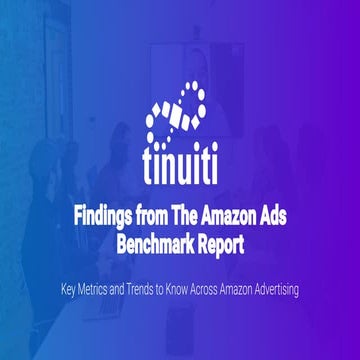 Findings from The Amazon Ads Benchmark Report | PDF