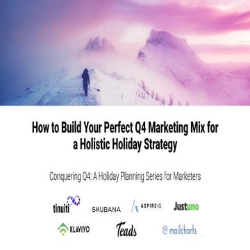 How to Build Your Perfect Q4 Marketing Mix for a Holistic Holiday Strategy