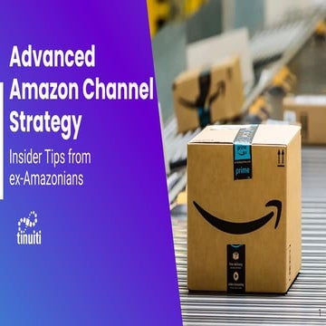 Advanced Amazon Channel Strategy: Insider Tips from ex-Amazonians