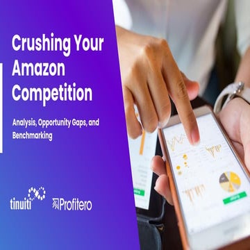 Crushing Your Amazon Competition: Analysis, Opportunity Gaps, and Benchmarking