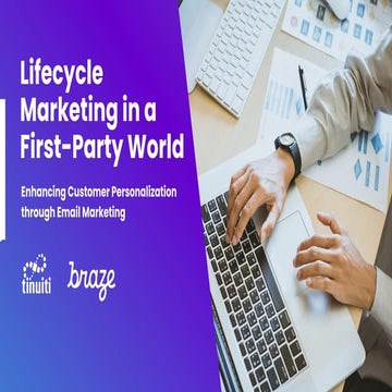 Lifecycle Marketing in a First-Party World: Enhancing Customer Personalizati...