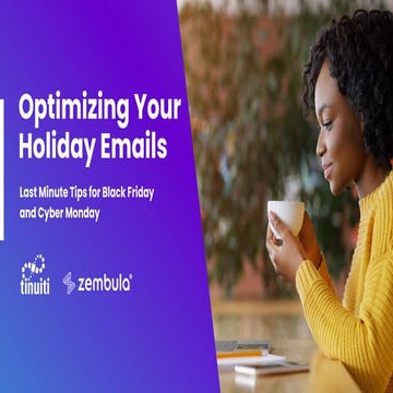 Optimizing Your Holiday Emails: Last Minute Tips for Black Friday and Cyber M...