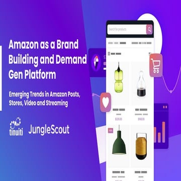 Amazon as a Brand Building and Demand Gen Platform: Emerging Trends in Amazon...