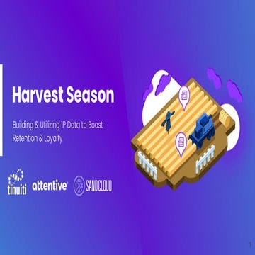 Harvest Season: Building & Utilizing 1P Data to Boost Retention & Loyalty