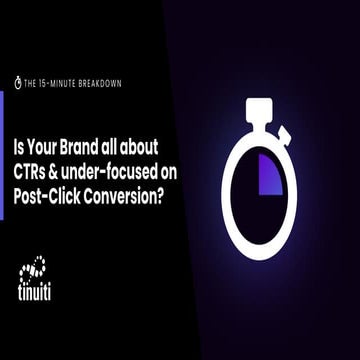 The 15-Minute Breakdown: Is Your Brand Overleveraging CTRs & Underleveraging ...